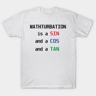 Mathturbation Is A Sin T-Shirt